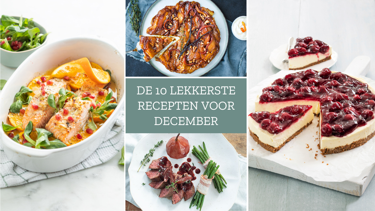 10 x lekkere recepten voor de maand december