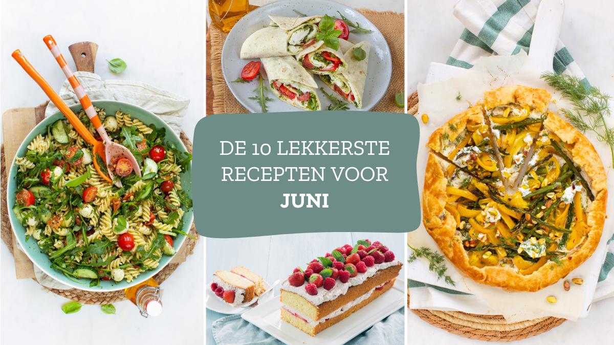 10 x lekkere recepten voor de maand juni