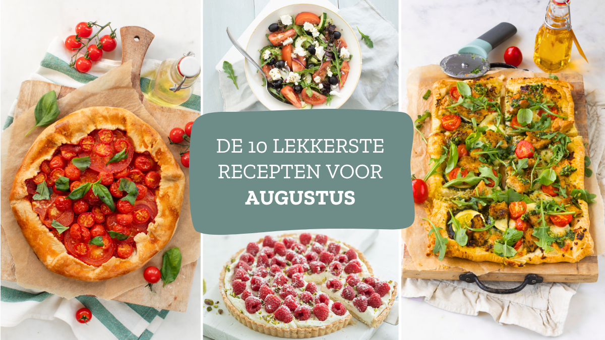 10 x lekkere recepten voor de maand augustus