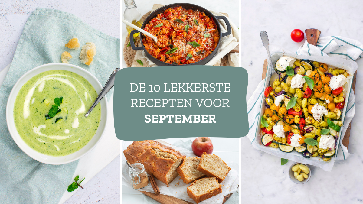 10 x lekkere recepten voor de maand september